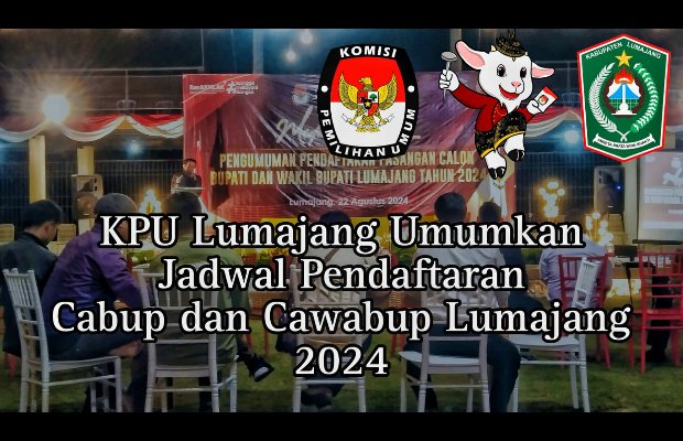 Foto: KPU Lumajang Umumkan Jadwal Pendaftaran Cabup dan Cawabup 2024