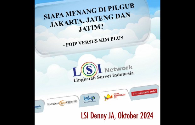 Foto: Flyer LSI Denny JA Oktober 2024 “Siapa Menang di Pilgub Jakarta, Jateng, dan Jatim? - PDIP versus KIM Plus